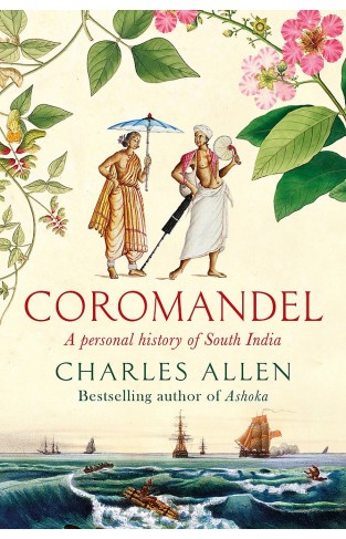 Coromandel: A Personal History of South India Hardcover